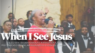 SUGC singing 'When I  See Jesus' recorded by Alabama A&M Gospel Choir led by Shawanna Kirkendoll