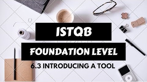 ISTQB-FL | 6.3 Introducing a Tool Into an Organization