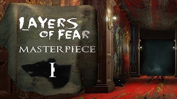 Its Shiny! And disturbing! [Layers of Fear / Masterpiece - Part 1]
