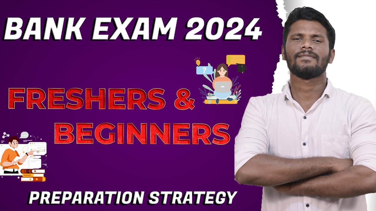 BANK EXAM 2024 - PREPARATION STRATEGY FOR FRESHERS/BEGINNERS | UPCOMING ...