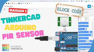 CARA MEMPROGRAM SENSOR PIR TINKERCAD MENGGUNAKAN KODE BLOCK | TINKERCAD ARDUINO | BAGIAN 1