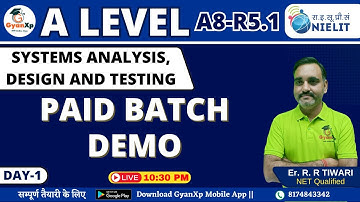 Paid Batch Demo Class || Systems Analysis, Design and Testing || A8-R5.1 A Level  || GyanXp