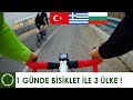 1 GÜNDE BİSİKLET İLE 3 ÜLKE !