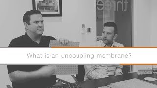 TILING TALK - What is the DITRA 25 uncoupling membrane and how does it work?