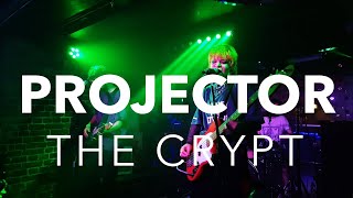 PROJECTOR - Love & Full Circle. Live at the Crypt, Hastings. 8th October 2022.