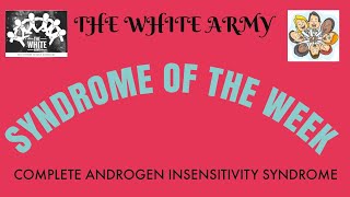 Complete Androgen Insensitivity Syndrome The White Army
