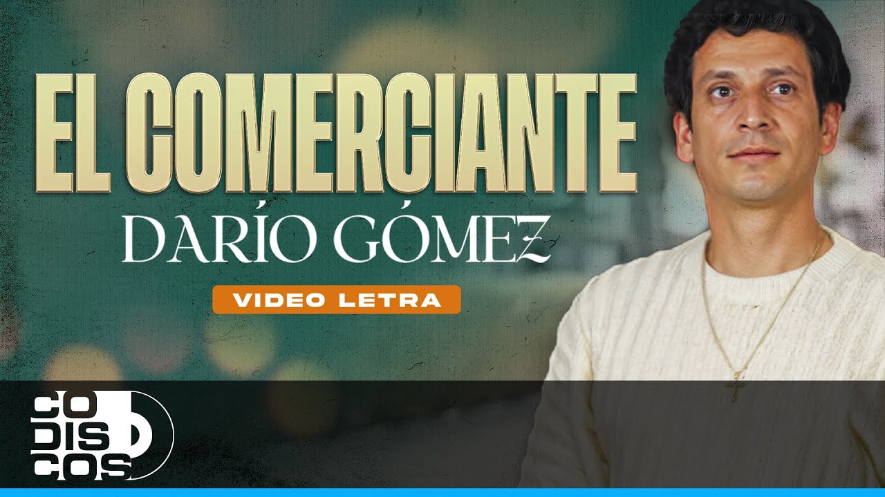 El Comerciante, Darío Gómez