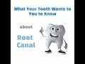 What Your Tooth Wants You to Know About Root Canal
