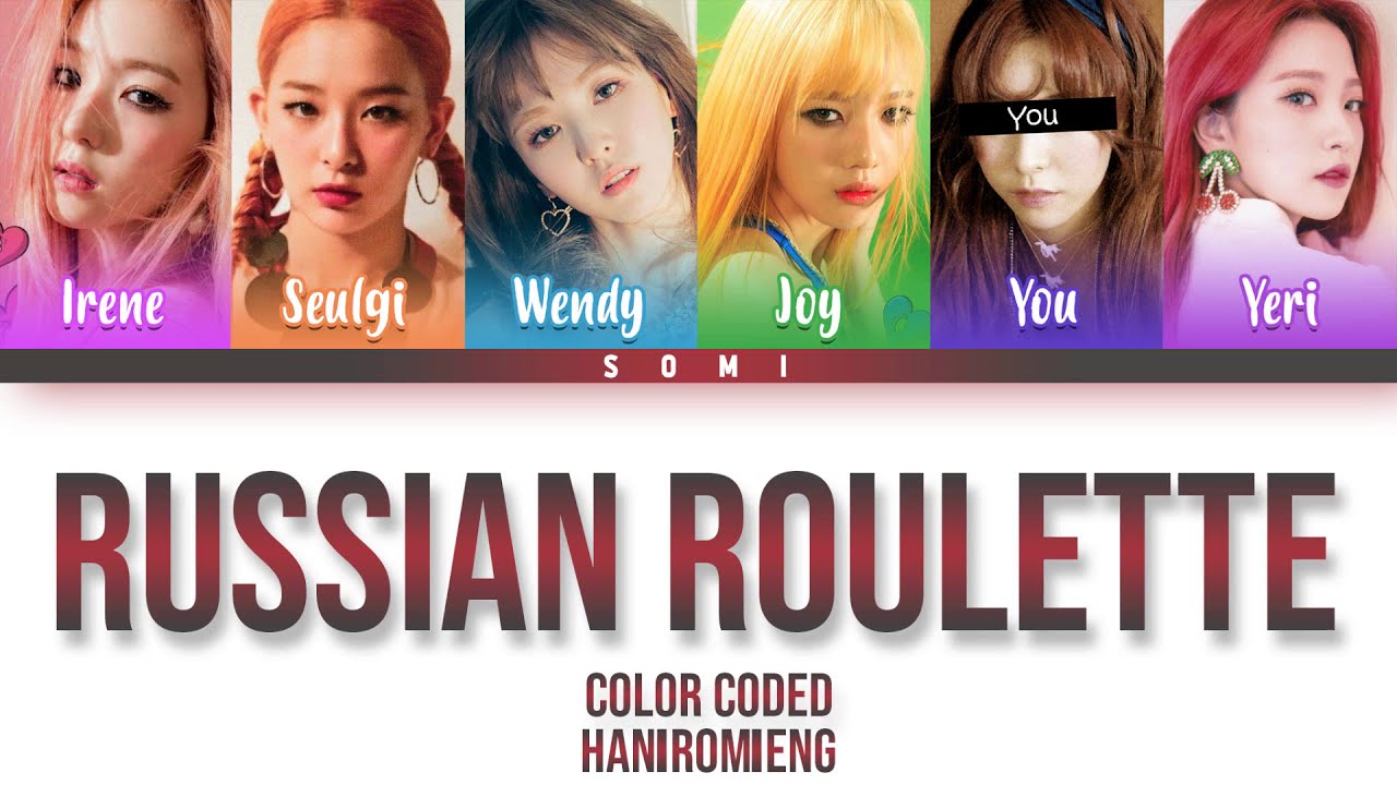 Red Velvet 레드벨벳 — Russian Roulette 6 Members Ver Color Coded Lyrics Han Youtube