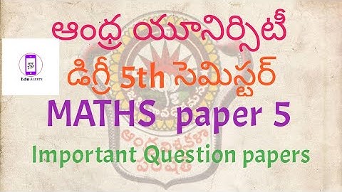 Andhra University Degree 5th semester MATHS  Important question paper 5 || Edu Alerts ||