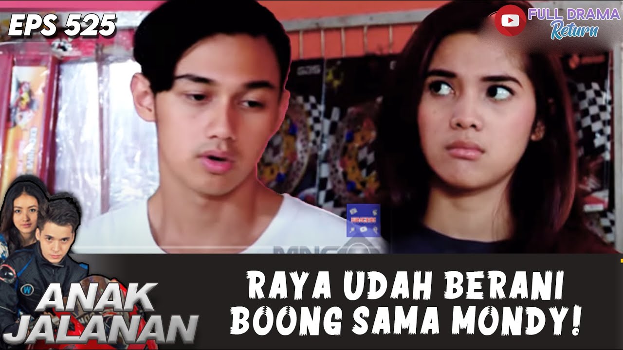 RAYA UDAH BERANI BOONG SAMA MONDY! - ANAK JALANAN