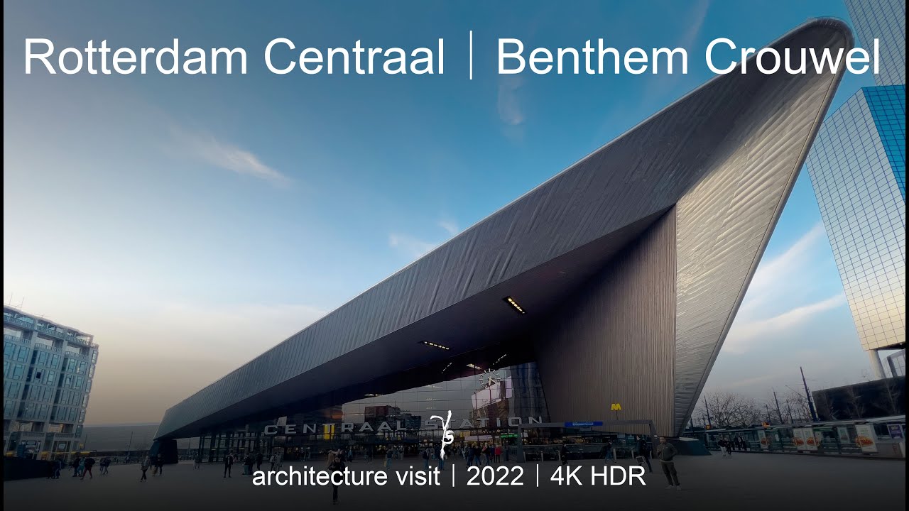 Rotterdam Centraal | Benthem Crouwel | Modern architecture tour | 2022 | 4K HDR