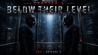 CBU – Episode 2 | Chapter 4 | Below Their Level