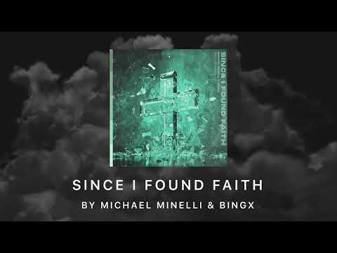 Since I Found Faith - Michael Minelli x Bingx (Official Audio)