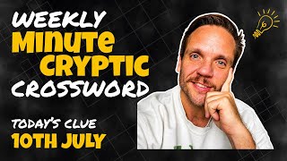 Weekly @MinuteCryptic Crossword: Friday 10th July