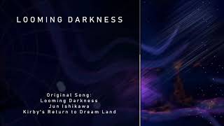 [Remix] Looming Darkness — Kirby's Return to Dream Land