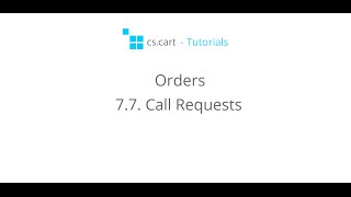 CS-Cart Tutorials. Orders in Your Online Shopping Cart - Call Requests