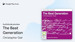The Beat Generation by Christopher Gair · Audiobook preview