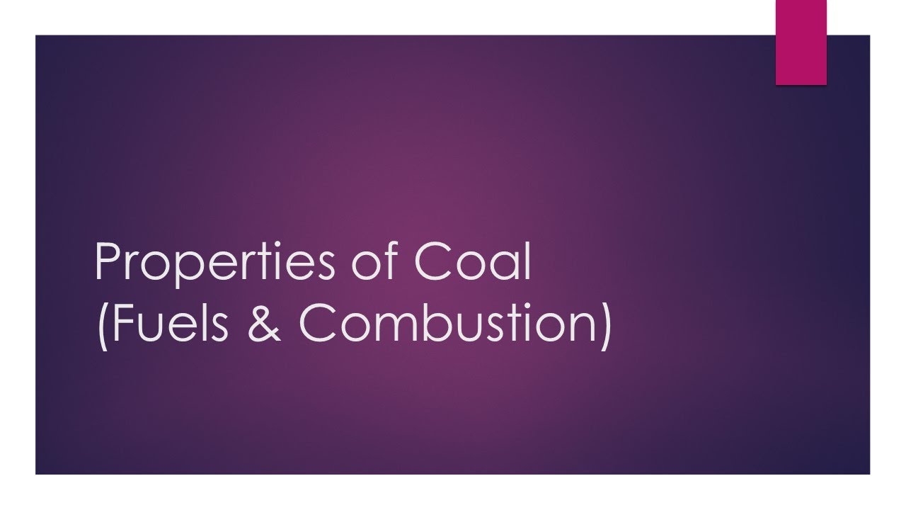 Properties of Coal - Fuels & Combustion