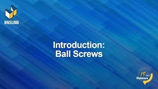 Introduction to Ball Screws