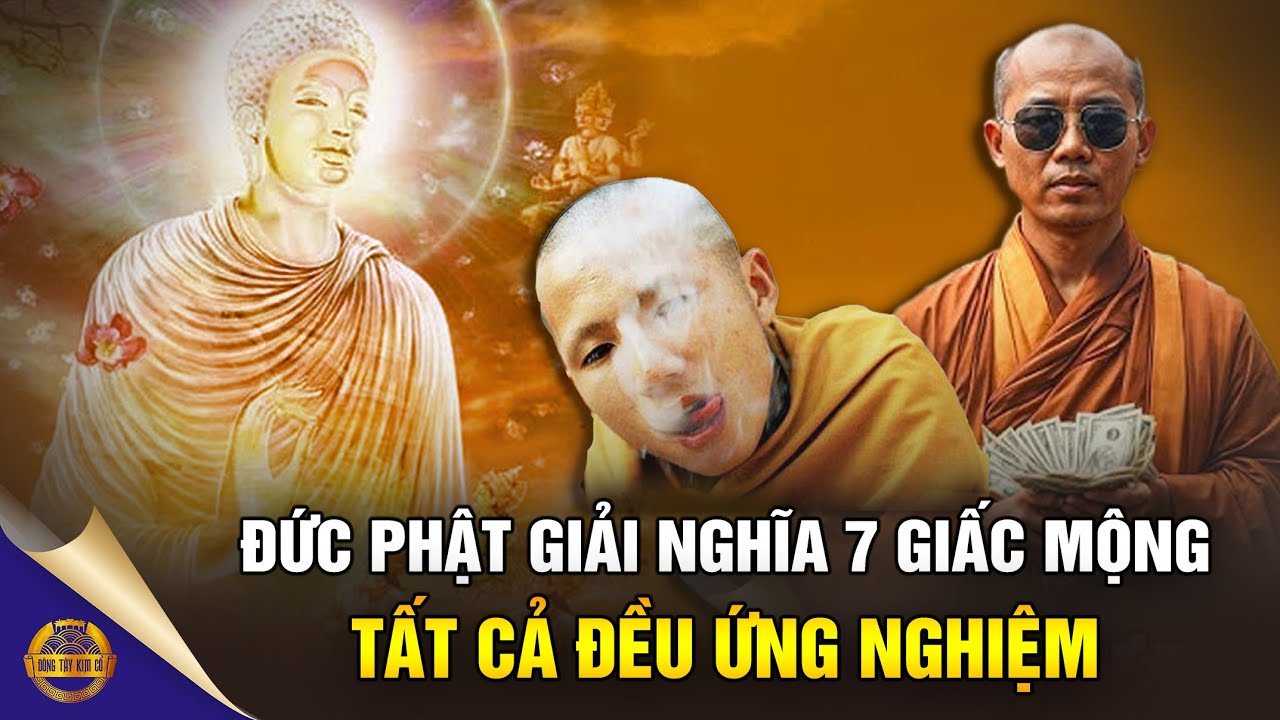 Đức Phật Giải Nghĩa 7 Giấc Mộng Cho Tôn Giả A Nan, Tất Cả Ứng Nghiệm THẦN KỲ - Đông Tây Kim Cổ