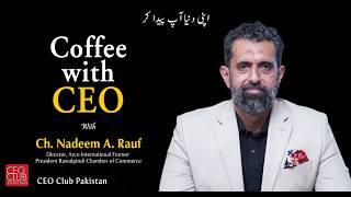 Coffee With CEO | Ch. Nadeem A. Rauf | Arco International