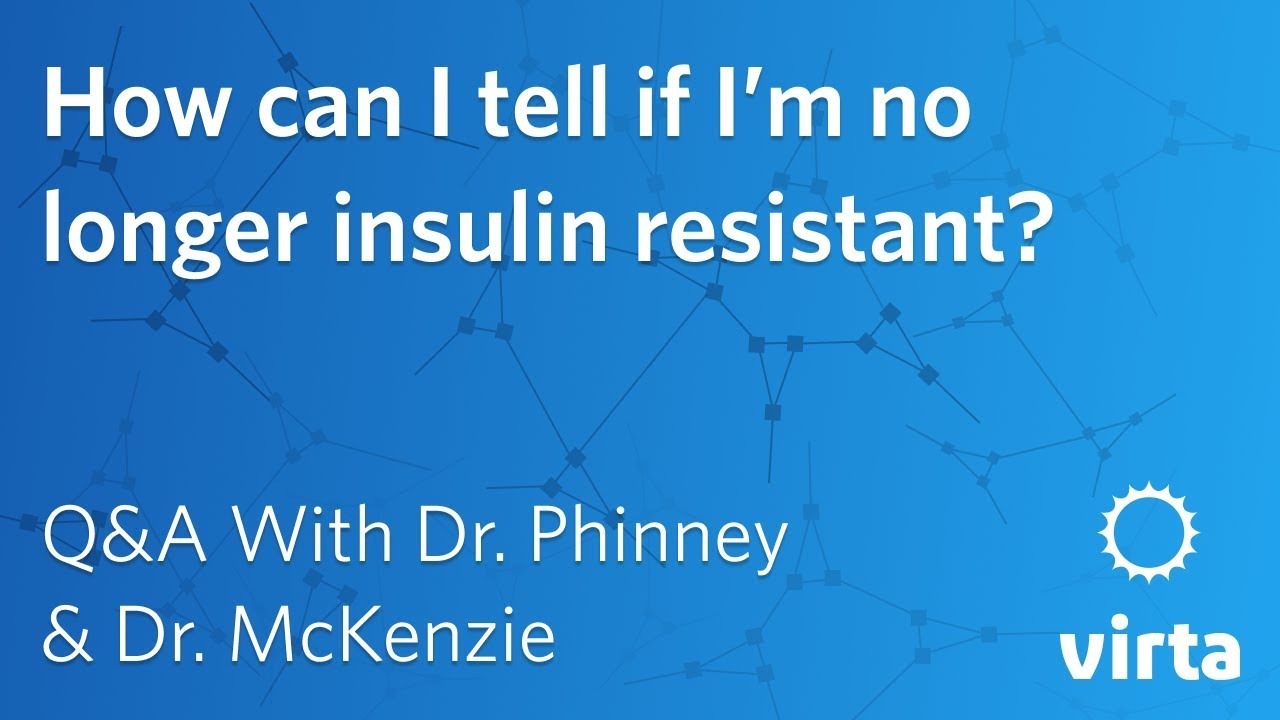 Dr. Stephen Phinney: How can I tell if I'm no longer insulin resistant?