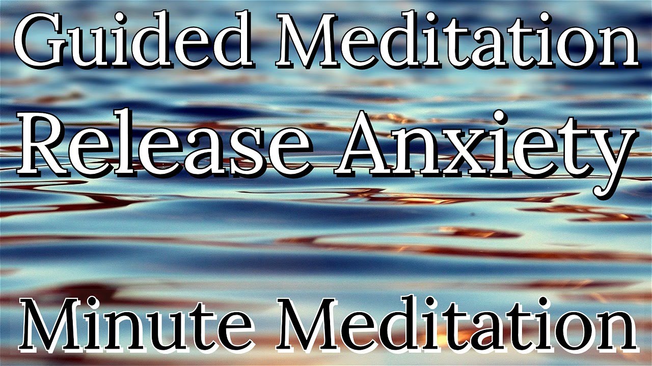 Guided Meditation for Anxiety - Let Go and Release Anxiety - YouTube