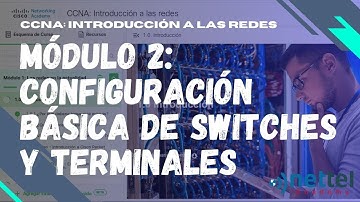 Módulo 2: Configuración básica de switches y terminales
