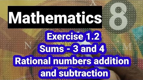 8th standard maths exercise 1.2 sum 3 and 4 rational numbers addition and subtraction EM