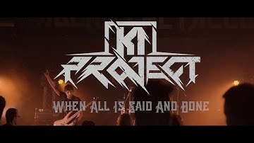 KI PROJECT - When All Is Said And Done (Official Video) 2018