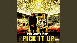 Pick It Up (feat. Dre) - Fat Joe