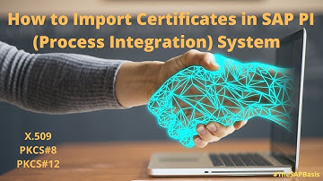 How to import Certificates X.509 Certificates, PKCS#12 , PKCS#8 in SAP Process Integration PI system