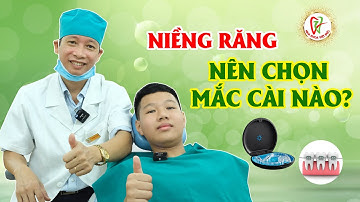 Niềng Răng Nên Chọn Loại Mắc Cài Niềng Răng Nào?