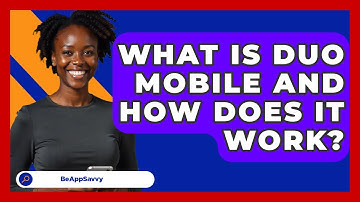 What Is Duo Mobile And How Does It Work? - Be App Savvy