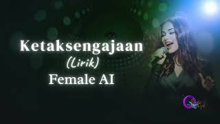 Female Ai  Ketaksengajaan lirik