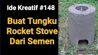 Ide Kreatif #148: Buat Tungku ' Rocket Stove' Dari Semen