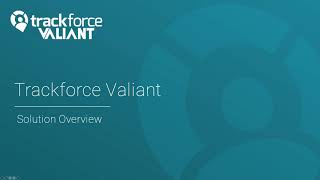 Trackforce Valiant Solution Overview screenshot 4