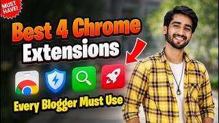 Best 4 Chrome Extensions Every Blogger Must Use