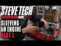 Sleeving an Engine – Part 1