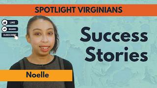 In spite of my disabilities, I can still achieve my dreams | Spotlight Virginians: Noelle