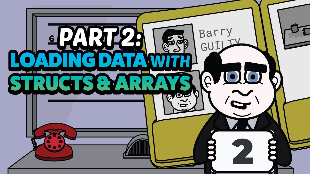 Make A Detective Game! Pt. 2: Loading Data w/ Structs & Arrays - YouTube
