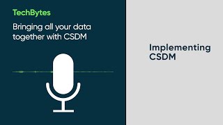 TechBytes podcast | Bringing your data together with CSDM