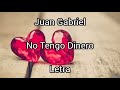 Juan Gabriel • No Tengo Dinero • Letra