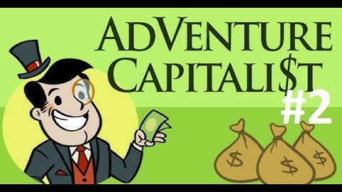 Armor Games - AdVenture Capitalist Gameplay Part 2