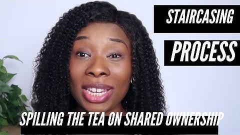 Shared ownership REAL experience : STAIRCASING - Start to finish