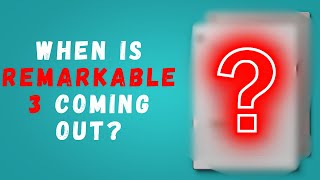 Remarkable 3 Release Date 2025: When is Remarkable 3 Coming Out