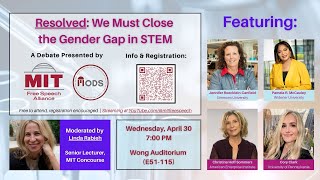 Debate:  We Must Close the Gender Gap in STEM Co-hosted with the MIT Open Discourse Society