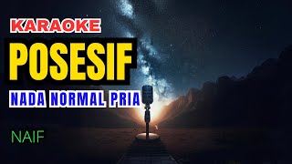 Naif  Posesif Karaoke Nada Normal Pria