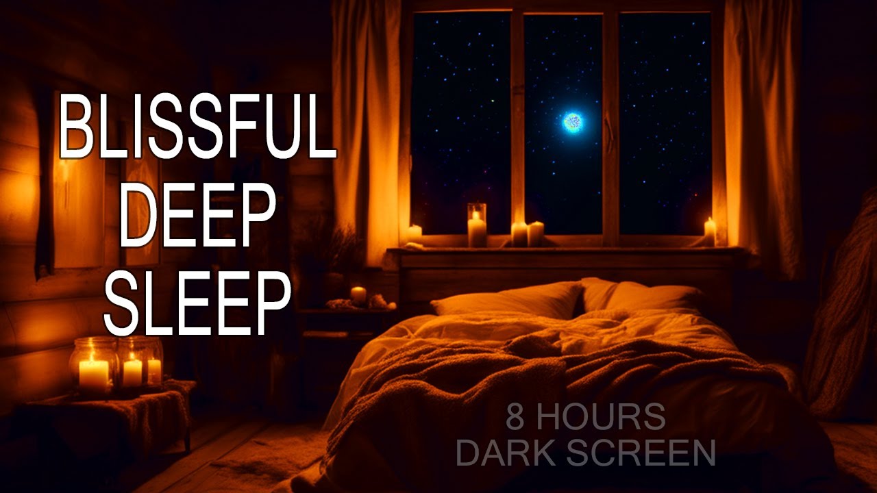 BLISSFUL DEEP SLEEP TONIGHT [8 Hours ~ Dark Screen] Deeply Soothing Low ...